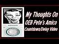 My Thoughts On OEB Pete's Amico Countdown/Delay Video