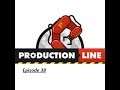 Production Line - Episode 38 (Back in Mass Production)