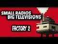 Small Radios Big Televisions - Factory 2 100% Trophy Walkthrough