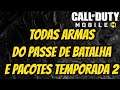 TODAS ARMAS DO PASSE DE BATALHA E PACOTES DA TEMPORADA 2 - CALL OF DUTY MOBILE!!!