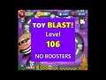 Toy BLAST! Level 106 ~ NO BOOSTERS