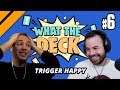 What The Deck w/ Noxious | Ep 6: Trigger Happy | MTGA