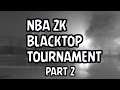 WHO WILL WIN? NBA 2K BLACKTOP 1V1 TOURNAMENT!