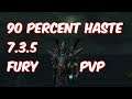 90 PERCENT HASTE - 7.3.5 Fury Warrior - WoW Legion