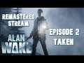 Alan Wake Remastered | Episode 2| Taken