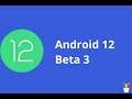 Android 12 Beta 3 Whats New