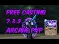 FREE CASTING - 7.3.2 Arcane Mage PvP - WoW Legion