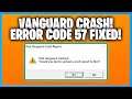 How To Fix Riot Vanguard Crashed - Valorant Error Code 57 | 2021