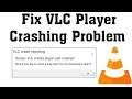 How to fix VLC crash reporting Ooops VLC media player just crashed