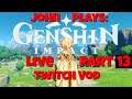 John Plays: Genshin Impact Part 13(Twitch Vod)