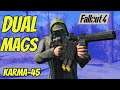 Karma 45: Dual Mags! Dual Barrels! | Fallout 4 Mods |