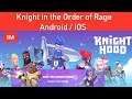 Knighthood - Knight in the Order of Rage RPG Android iOS Gameplay
