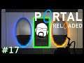 Let's Play Portal Reloaded #17 Chamber 17 Kammer 17 Raum 15 | Deutsch / German