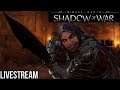 MIDDLE-EARTH: SHADOW OF WAR | PC LIVESTREAM
