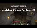 Minecraft: Java Edition 1.16 Let's Play Episode 13