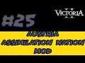 Victoria 2 Austria Assimilation Nation Mod Playthrough #25