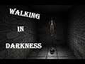 Walking In Darkness || PEEK A BOO