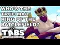 WHO IS THE TRUE MAD KING OF THE BATTLEFIELD? – Let's Play TABS Update 0.8.7.c