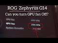 Zephyrus G14 : Can you turn GPU fan Off?