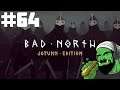 Bad North: Jotunn Edition | Part 64 | Too Many