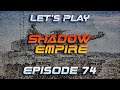 BATTLEMODE Plays: Shadow Empire | Life on Seth | Ep 74 - Industrial Drive #3