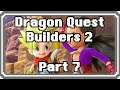 Demonos Plays - Dragon Quest Builders 2 - Part 7