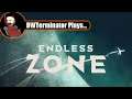 DWTerminator Plays... Endless Zone