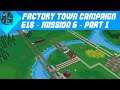 Factory Town - Campaign E18 - Mission 6 - Part 1