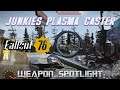 Fallout 76 Weapon Spotlight - Junkies Plasma Caster