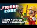 Friend Code - What's Next for Super Mario Maker?