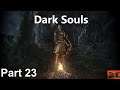Giant Fire Plant And Then The Big Guy (A Quest For 100) | Dark Souls: Part 23