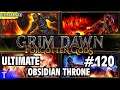 Grim Dawn Gameplay #120 [Tony] : ULTIMATE OBSIDIAN THRONE | 2 Player Co-op