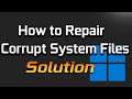 How to Fix Corrupt Windows 11 System Files
