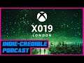 Indie-Credible Podcast S2 Ep38 - What did we think to XO19?