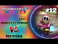 Mario Kart 8 Deluxe Gameplay Stream VS Viewers #12