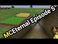 MCEternal Ep5 - Farming + Mining