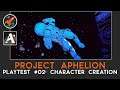 Project Aphelion Playtest #2 - Character Creation