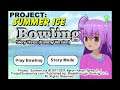 Project: Summer Ice - Bowling Story Three (Pammy Version) - Español PS4 HD - ¡Platino de 4 minutos!