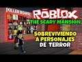 SOBREVIVIENDO A PERSONAJES DE TERROR, ROBLOX: THE SCARY MANSION