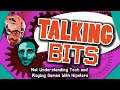 Talking Bits - Not Understanding Tech and Playing Games With Hipsters