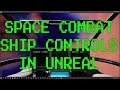 Testing out my space combat flight controls in Unreal Engine