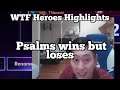 WTF Heroes Highlights: Psalms wins but loses