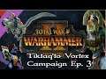 Awakening Lord Kroak's Less Famous Cousin: Tiktaq'to Hard Vortex Campaign Ep. 3
