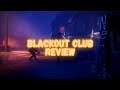 Blackout Club Review