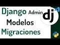 🇩 Curso Django 3 🐍 Más Modelos, Migraciones, Interfaz de Django Admin y Relaciones foraneas #6