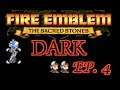 Fire Emblem "DARK" - Sacred Stones Episode 4