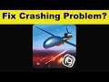 Fix Drone Shadow Strike App Keeps Crashing Problem Android - Drone Shadow Strike App Crash Issue