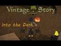 Hello Darkness, My Dear Old Friend - Vintage Story - EP.8