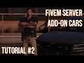 How to add Add-On Cars on your FiveM Server! | EASY | FiveM Tutorial #2
