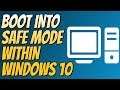 How To Easily Boot Into Safe Mode From Windows 10 | No Need For F8 Key